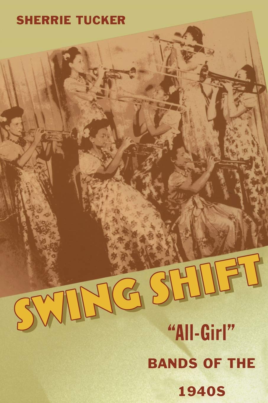 Swing Shift: 'All-Girl' Bands of the 1940s